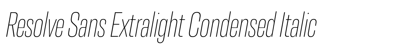 Resolve Sans Extralight Condensed Italic
